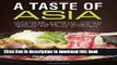 Ebook A Taste of Asia: Japanese, Korean, Indian, and Chinese Cuisines to Bring to Your Kitchen