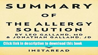 Books Summary of the Allergy Solution: By Leo Galland and Jonathan Galland Includes Analysis Free