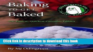 Ebook Baking To Get Baked: The Easiest, Quickest Cannabis Edibles Free Online