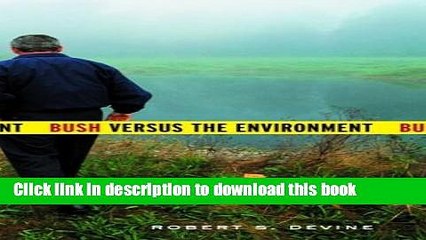 [Read PDF] Bush Versus the Environment Download Online
