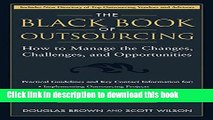Books The Black Book of Outsourcing: How to Manage the Changes, Challenges, and Opportunities Free