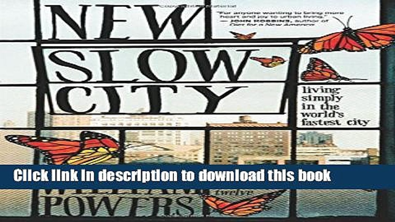 [Read PDF] New Slow City: Living Simply in the World s Fastest City Download Online