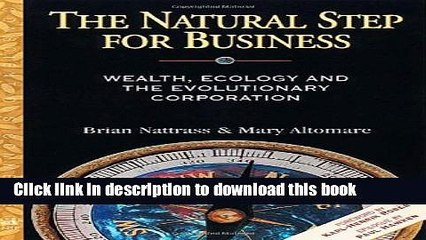 [Read PDF] The Natural Step for Business: Wealth, Ecology   the Evolutionary Corporation