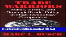Books Trade Warriors: States, Firms, and Strategic-Trade Policy in High-Technology Competition