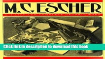 Download M.C. Escher: His Life and Complete Graphic Work (With a Fully Illustrated Catalogue)