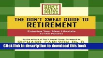 Ebook The Don t Sweat Guide to Retirement: Enjoying Your New Lifestyle to the Fullest Free Online