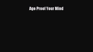 READ book  Age Proof Your Mind  Full Free