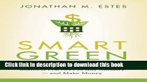 [Read PDF] Smart Green: How to Implement Sustainable Business Practices in Any Industry - and Make