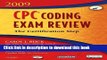 CPC Coding Exam Review 2009: The Certification Step, 1e (CPC Coding Exam Review: Certification