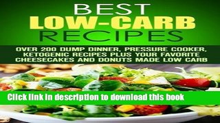 Ebook Best Low-Carb Recipes: Over 200 Dump Dinner, Pressure Cooker, Ketogenic Recipes Plus Your