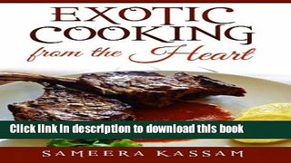 Ebook Exotic Cooking from the Heart Full Online