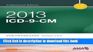 2013 ICD-9-CM for Physicians, Volumes 1 and 2 Professional Edition, 1e (AMA ICD-9-CM for