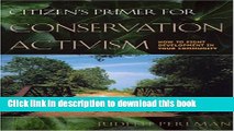 [Read PDF] Citizen s Primer for Conservation Activism: How to Fight Development in Your Community
