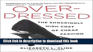 Ebook Overdressed: The Shockingly High Cost of Cheap Fashion Free Online