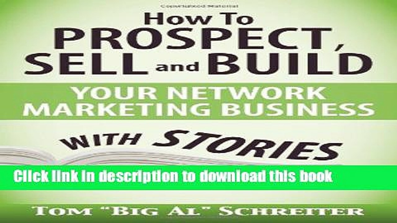 Ebook How To Prospect, Sell and Build Your Network Marketing Business With Stories Full Online