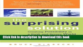 [Read PDF] The Surprising Solution: Creating Possibility in a Swift and Severe World Download Free