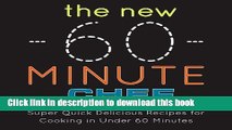 Books The New 60 Minute Chef: Super Quick Delicious Recipes for Cooking in Under 60 Minutes Free
