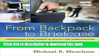 Download  From Backpack to Briefcase: Professional Development in Health Care Administration  Read