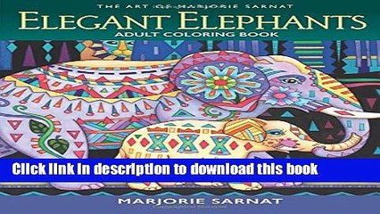 Download  The Art of Marjorie Sarnat: Elegant Elephants Adult Coloring book  Free Books