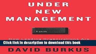 Books Under New Management: How Leading Organizations Are Upending Business as Usual Full Online