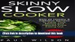Books Skinny Slow Cooker: Best 25 Healthy   Addictive Recipes to Save Time, Money and Calories