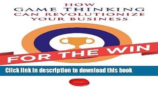Ebook For the Win: How Game Thinking Can Revolutionize Your Business Full Online