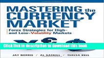 Ebook Mastering the Currency Market: Forex Strategies for High and Low Volatility Markets Free