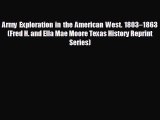FREE PDF Army Exploration in the American West. 1803–1863 (Fred H. and Ella Mae Moore Texas
