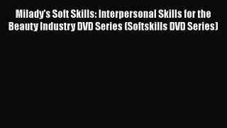 READ book  Milady's Soft Skills: Interpersonal Skills for the Beauty Industry DVD Series (Softskills