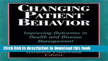 PDF  Changing Patient Behavior: Improving Outcomes in Health and Disease Management  Free Books