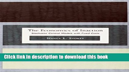 [Read PDF] The Economics of Inaction: Stochastic Control Models with Fixed Costs Download Online