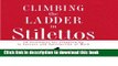 Books Climbing the Ladder in Stilettos: 10 Strategies for Stepping Up to Success and Satisfaction