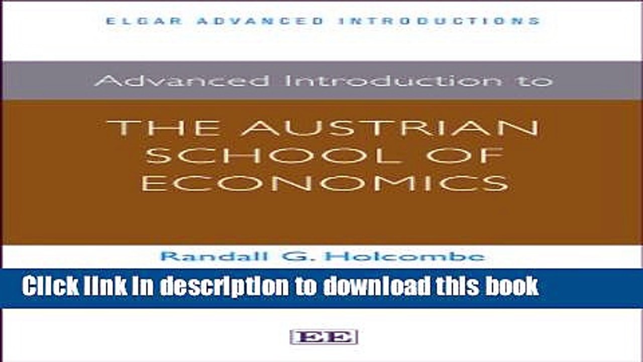[Read PDF] Advanced Introduction to the Austrian School of Economics (Elgar Advanced Introductions