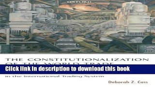 Ebook The Constitutionalization of the World Trade Organization: Legitimacy, Democracy, and
