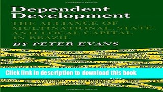 Books Dependent Development: The Alliance of Multinational, State, and Local Capital in Brazil
