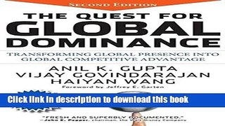 Books The Quest for Global Dominance: Transforming Global Presence into Global Competitive