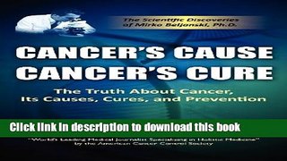 [Read PDF] Cancer s Cause, Cancer s Cure: The Truth about Cancer, Its Causes, Cures, and