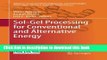 Download  Sol-Gel Processing for Conventional and Alternative Energy  Free Books