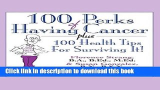 [Read PDF] 101 Perks of Having Cancer: Plus 100 Health Tips for Surviving It! Ebook Online