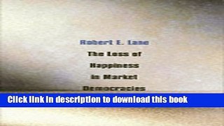 [Read PDF] The Loss of Happiness in Market Democracies Download Free