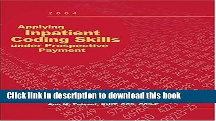 Applying Inpatient Coding Skills Under Prospective Payment, 2004 For Free