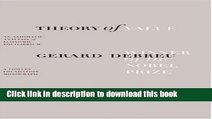 [Read PDF] Theory of Value: An Axiomatic Analysis of Economic Equilibrium (Cowles Foundation