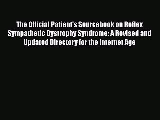 DOWNLOAD FREE E-books  The Official Patient's Sourcebook on Reflex Sympathetic Dystrophy Syndrome: