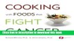 [Read PDF] Cooking with Foods That Fight Cancer Download Free