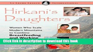 Ebook Hirkani s Daughters: Women Who Scale Modern Mountains to Combine Breastfeeding and Working