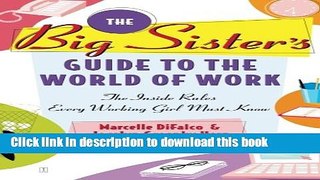 Books The Big Sister s Guide to the World of Work: The Inside Rules Every Working Girl Must Know