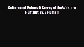 FREE DOWNLOAD Culture and Values: A Survey of the Western Humanities Volume 1  BOOK ONLINE