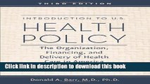 Introduction to U.S. Health Policy: The Organization, Financing, and Delivery of Health Care in