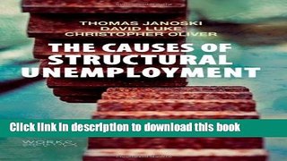 [Read PDF] The Causes of Structural Unemployment: Four Factors that Keep People from the Jobs they