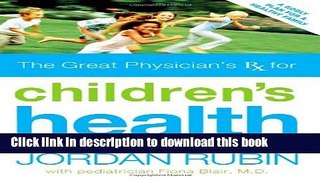 [Read PDF] Great Physician s Rx for Children s Health (Internation Edition) Download Online